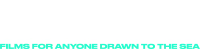 Uk Surf Cinema - Films for Anyone Drawn to the Sea